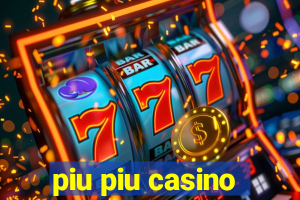 piu piu casino