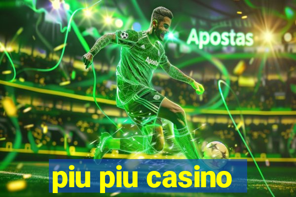 piu piu casino