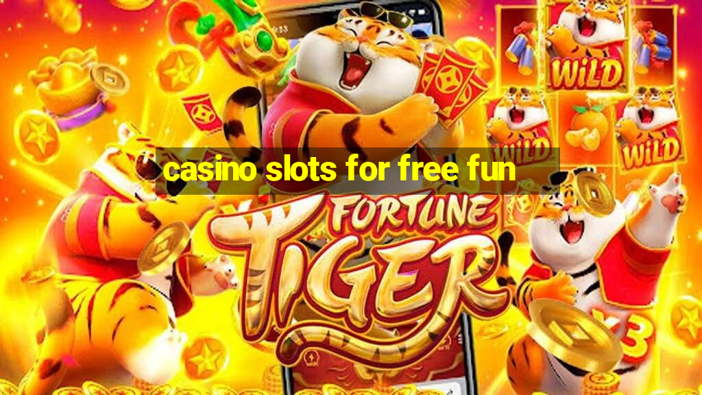 casino slots for free fun