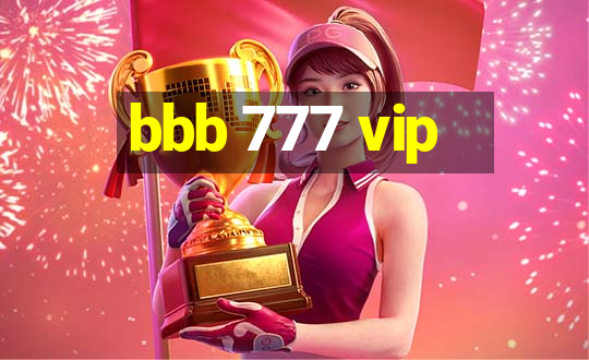 bbb 777 vip