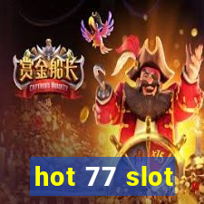 hot 77 slot