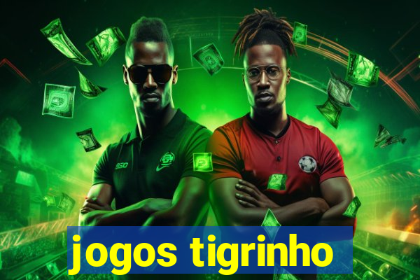 jogos tigrinho