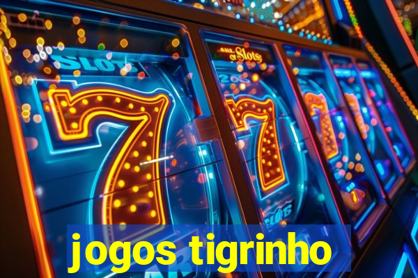 jogos tigrinho