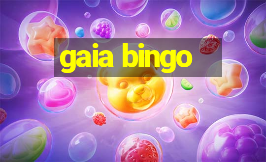 gaia bingo