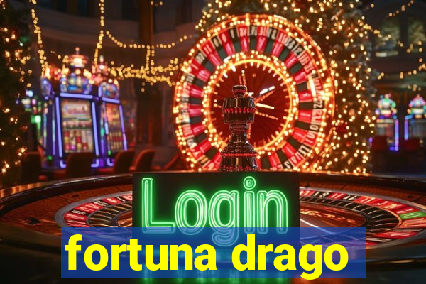 fortuna drago