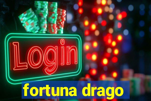 fortuna drago