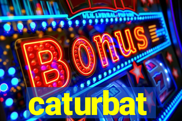 caturbat