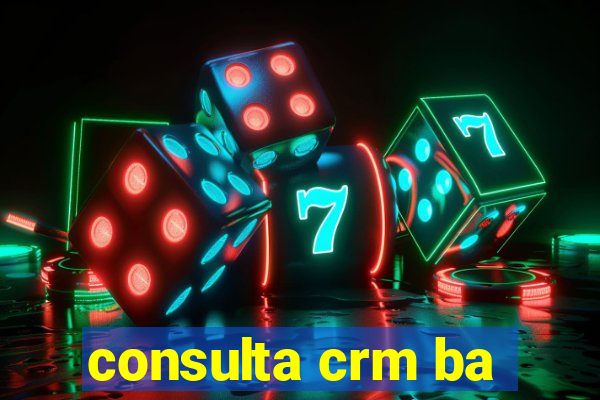 consulta crm ba