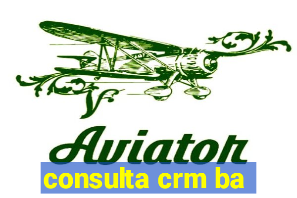 consulta crm ba