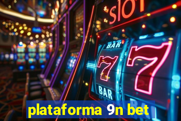 plataforma 9n bet