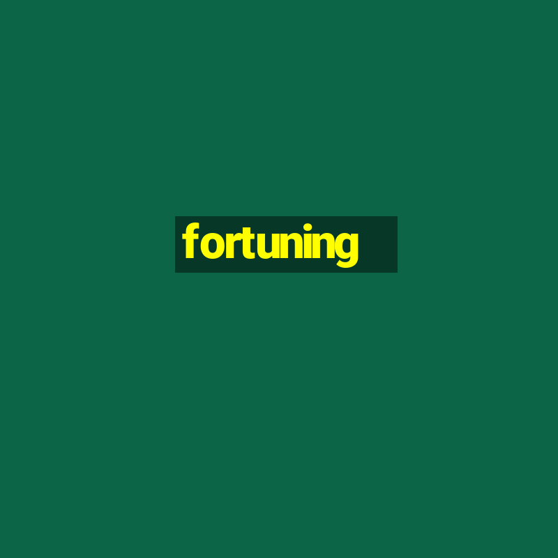 fortuning