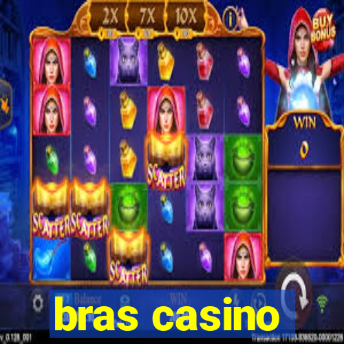 bras casino