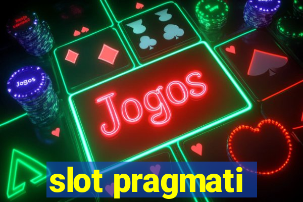 slot pragmati