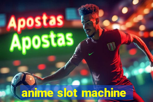 anime slot machine