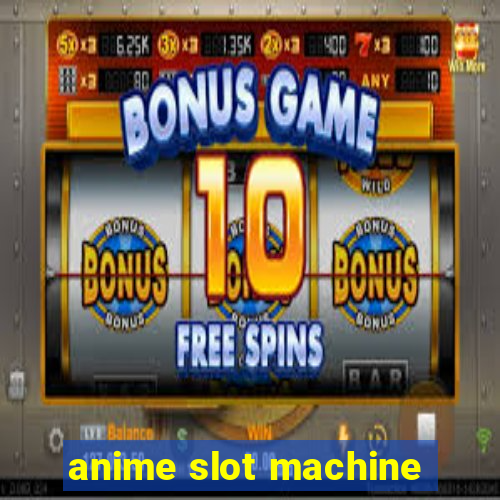 anime slot machine