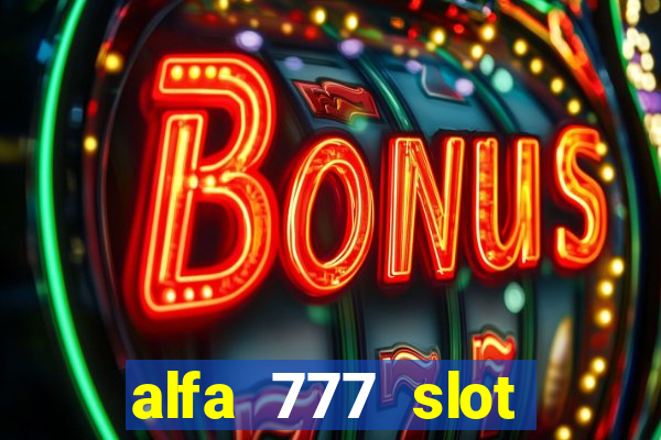 alfa 777 slot login link alternatif