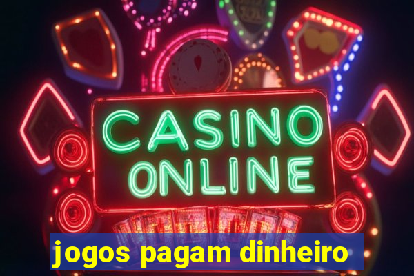 jogos pagam dinheiro