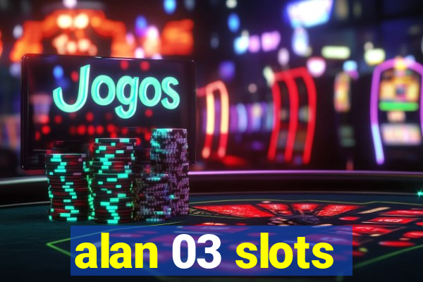 alan 03 slots