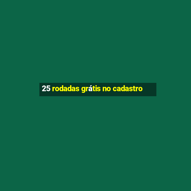 25 rodadas grátis no cadastro