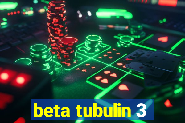 beta tubulin 3