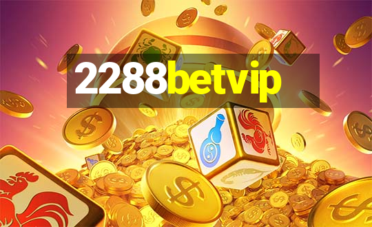 2288betvip