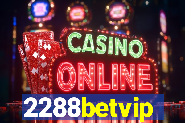 2288betvip