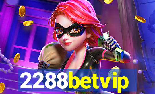 2288betvip