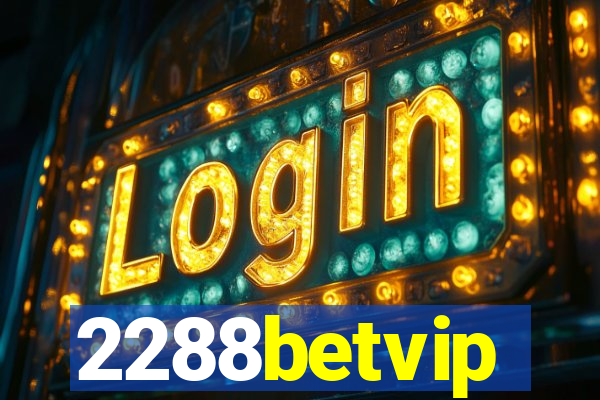 2288betvip