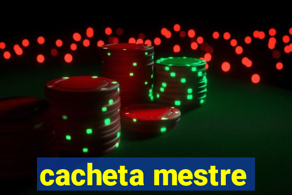 cacheta mestre