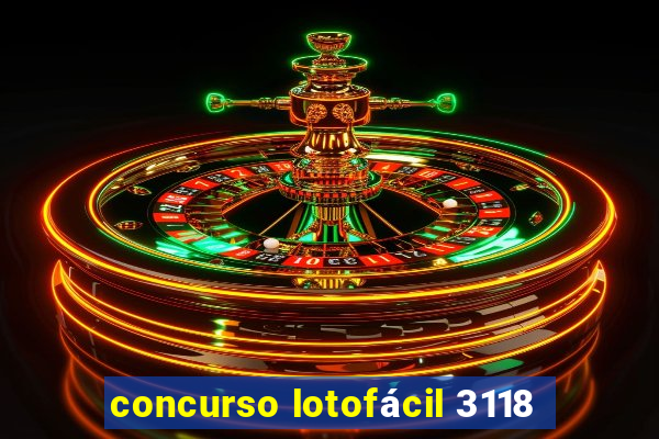 concurso lotofácil 3118