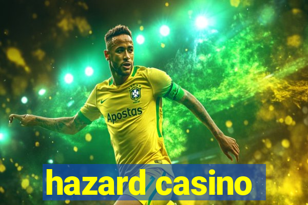 hazard casino