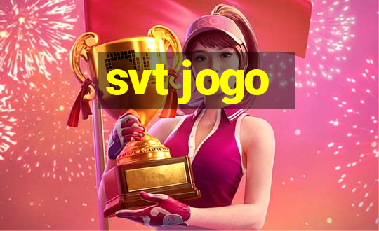 svt jogo