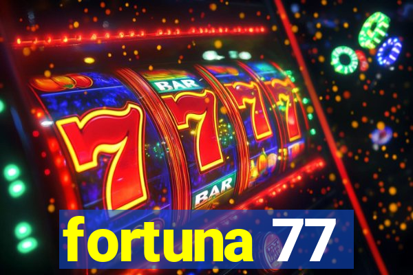 fortuna 77