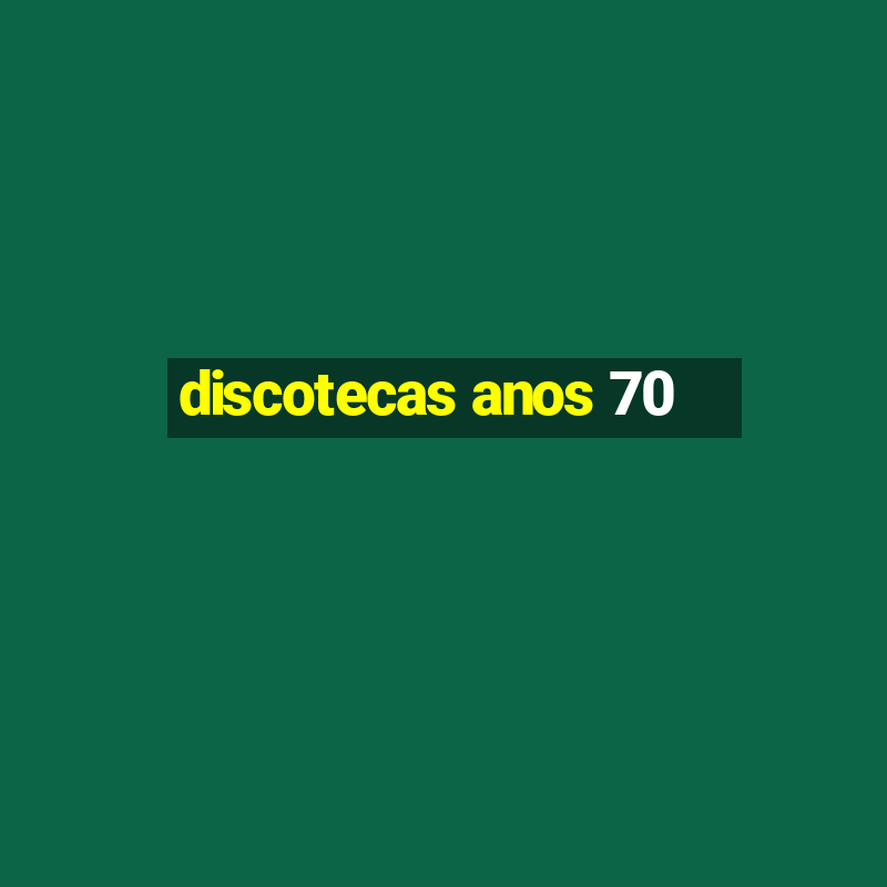 discotecas anos 70