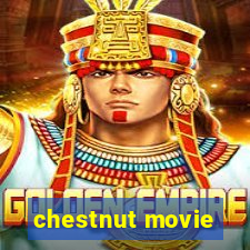 chestnut movie