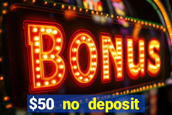 $50 no deposit bonus casino