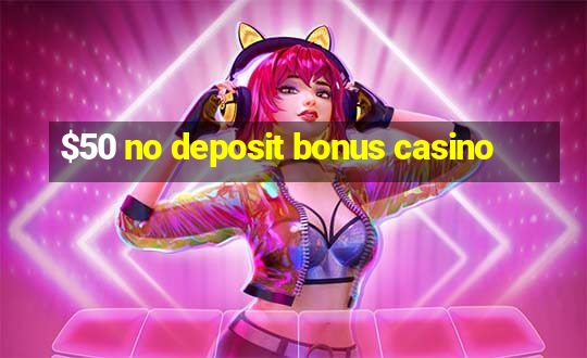 $50 no deposit bonus casino