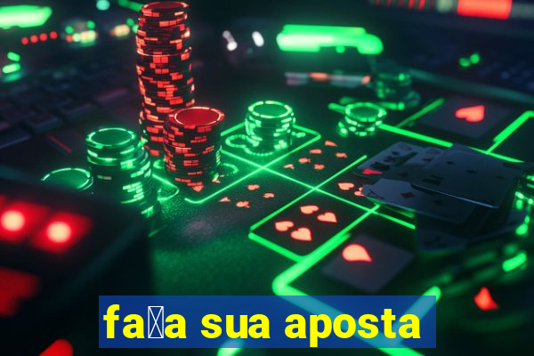 fa莽a sua aposta