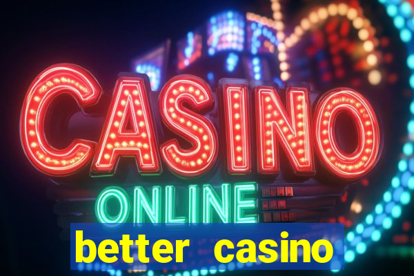 better casino carlinhos maia