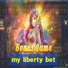 my liberty bet