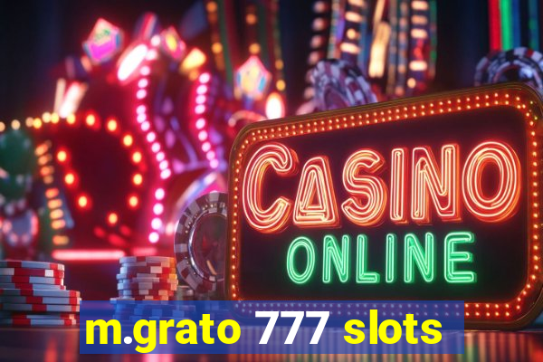 m.grato 777 slots