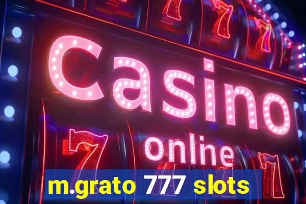 m.grato 777 slots