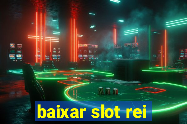 baixar slot rei