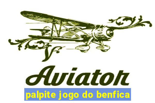 palpite jogo do benfica