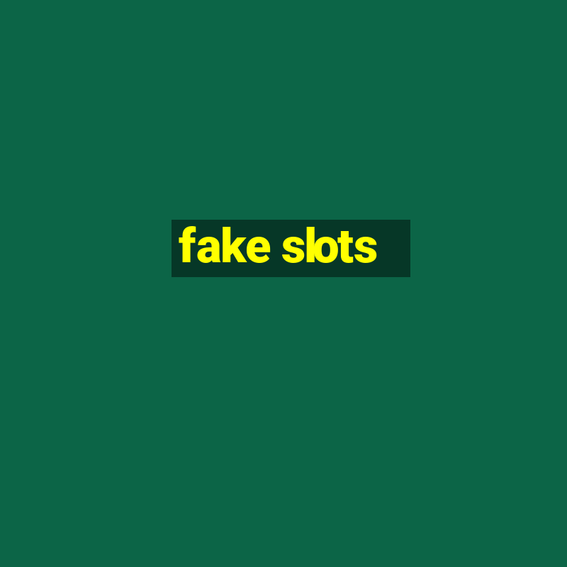 fake slots