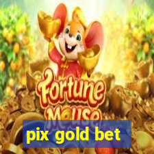 pix gold bet