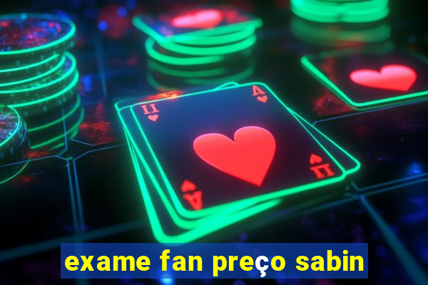 exame fan preço sabin