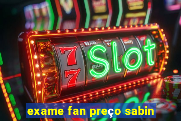 exame fan preço sabin