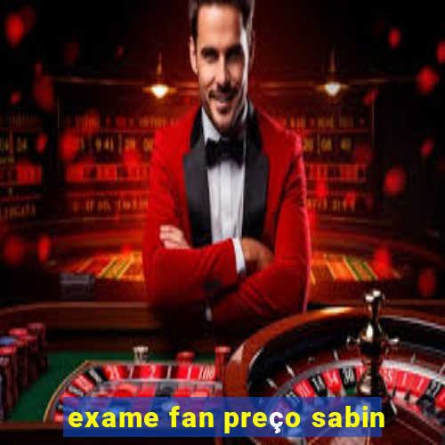 exame fan preço sabin