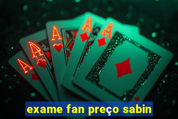 exame fan preço sabin